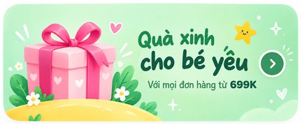 Quà xinh cho bé yêu với mọi đơn hàng từ 699K