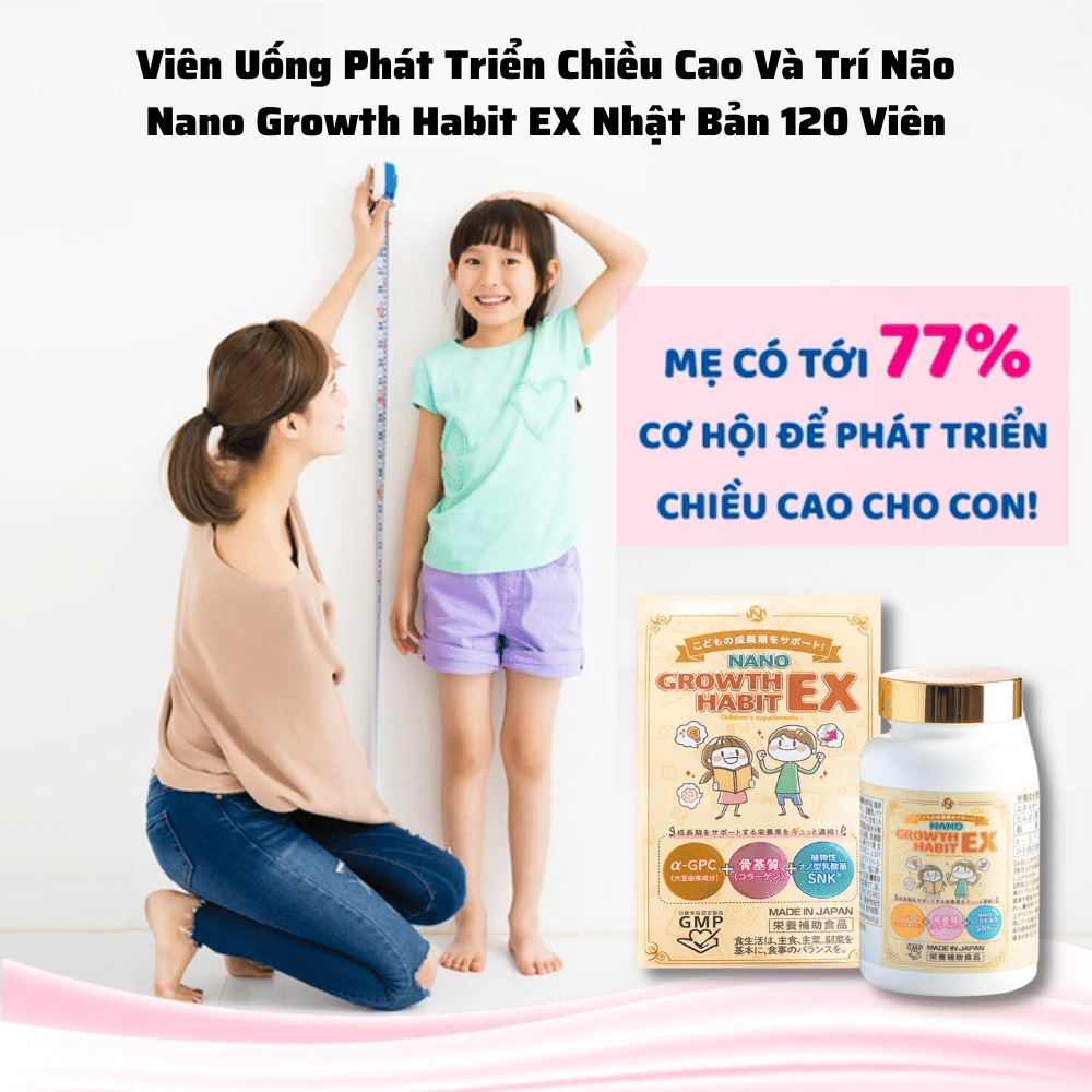 Viên Uống Phát Triển Chiều Cao Và Trí Não Nano Growth Habit EX Nhật Bản 120 Viên
