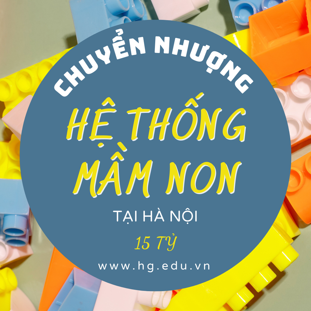 Chuyển nhượng Chuỗi trường/lớp mầm non tại Hà Nội - Mã: HGE.20