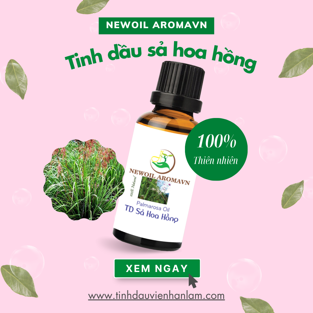 Tinh dầu Sả Hồng (Hoa Hồng) Nguyên Chất 100% - Palmarosa Essential Oil Pure 100%