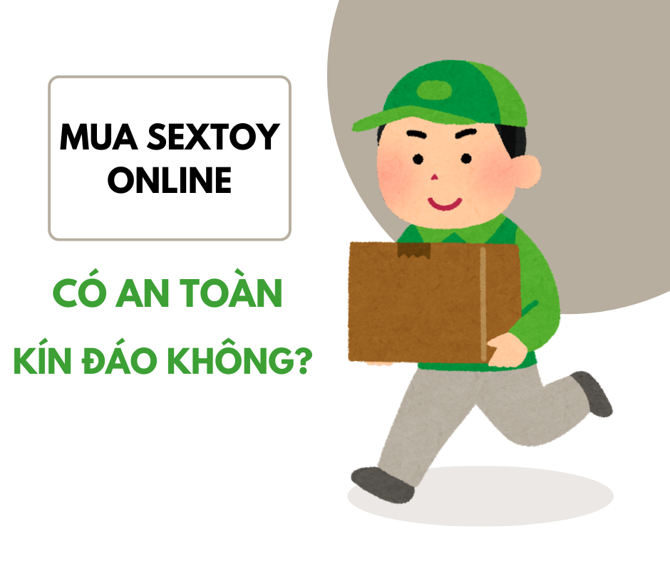 Mua sextoy online có an toàn và kín đáo không?
