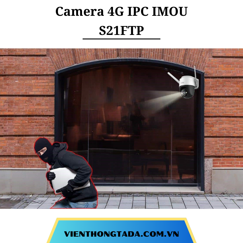 Camera 4G IMOU S21FTP | Kết Nối 4G, Độ Phân Giải Cao, Giám Sát Chuyển Động | Bảo Hành 12 Tháng 1 Đổi 1