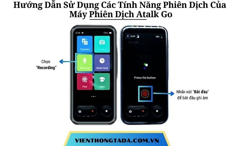 Hướng Dẫn Sử Dụng Các Tính Năng Phiên Dịch Của Máy Phiên Dịch Atalk Go Chi Tiết A-Z