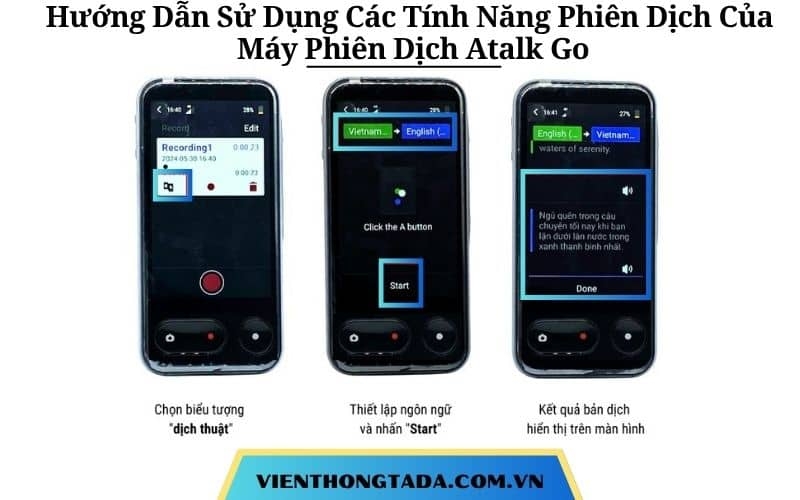 Hướng Dẫn Sử Dụng Các Tính Năng Phiên Dịch Của Máy Phiên Dịch Atalk Go Chi Tiết A-Z
