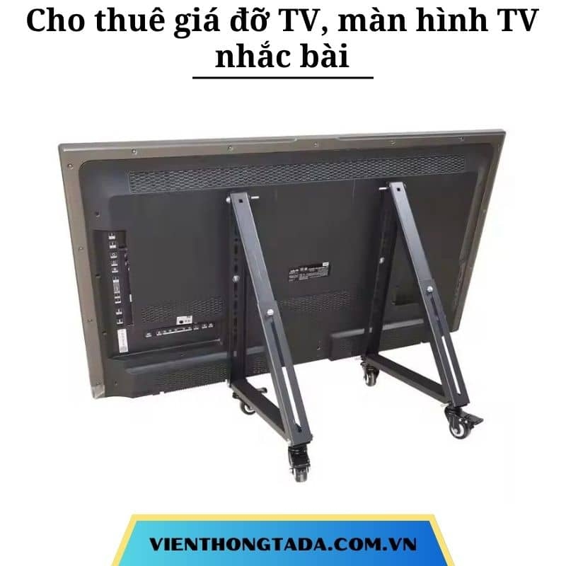 Cho thuê giá đỡ TV, màn hình TV nhắc bài tại Hà Nội, Hải Phòng, Đà Nẵng, TP Hồ Chí Minh