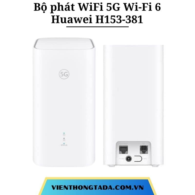 Huawei H153-381 | Bộ phát WiFi 5G AX3000 tốc độ 3.6 thay thế cáp quang