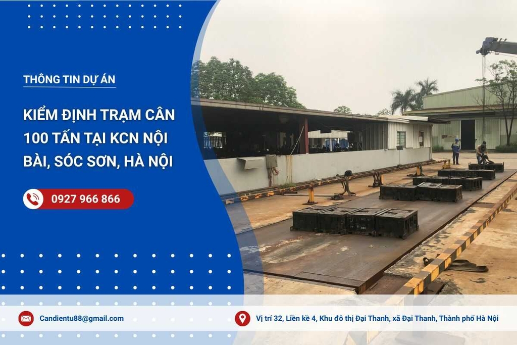 Kiểm định trạm cân 100 tấn tại KCN Nội Bài, Hà Nội