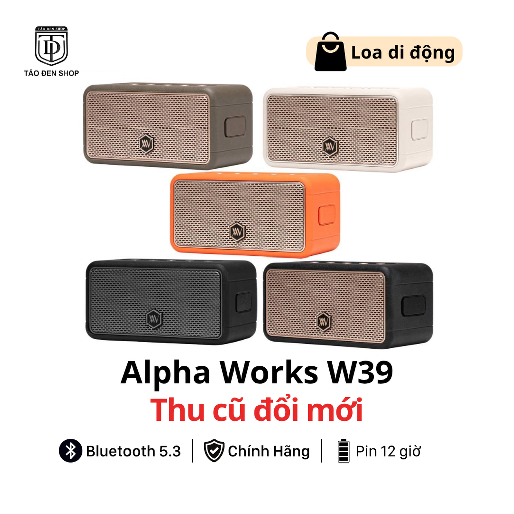 Thu cũ đổi mới loa Alpha Works W39