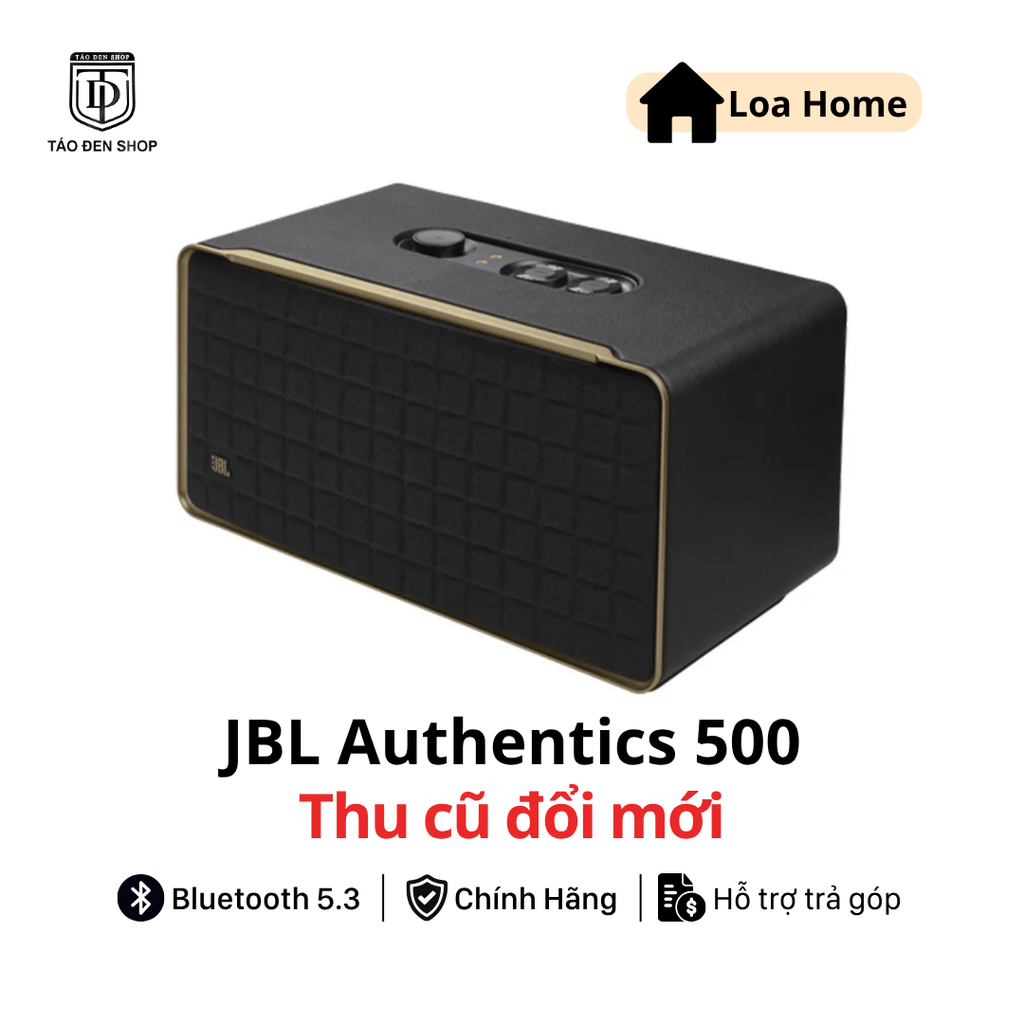 Thu cũ đổi mới loa JBL Authentics 500