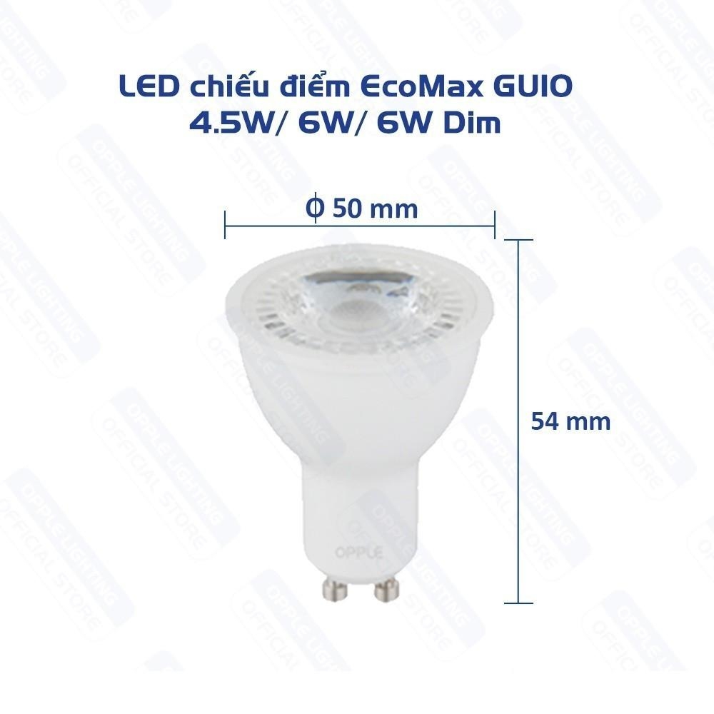Bóng Đèn Chiếu Điểm OPPLE LED Ecomax GU10 Tiết kiệm điện - Hiệu Suất Cao - Chống Nhấp Nháy