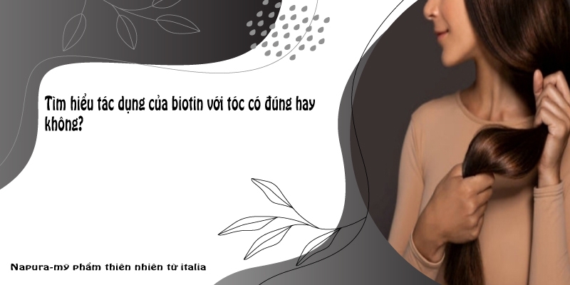 Tìm hiểu tác dụng của biotin với tóc có đúng hay không?