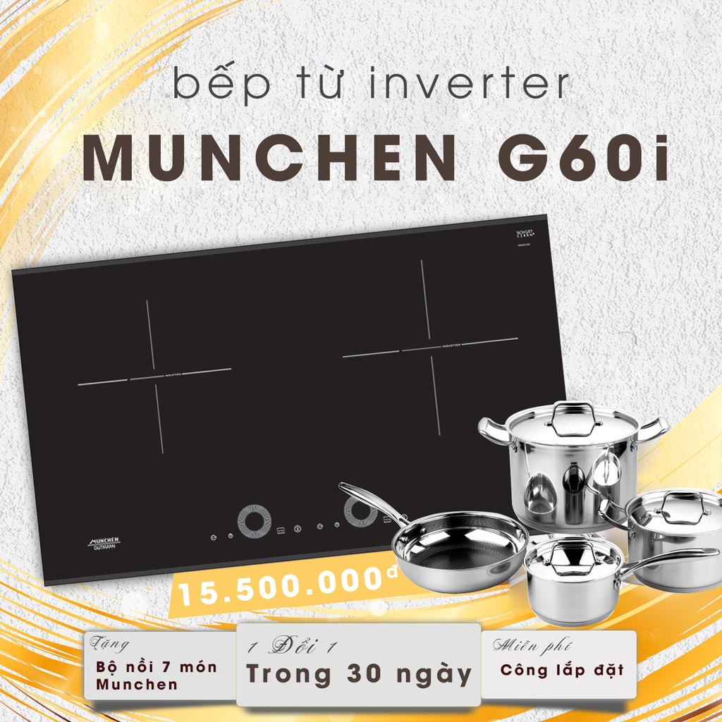 Bếp từ Munchen G60i: sự lựa chọn hoàn hảo trong tầm giá 15 triệu