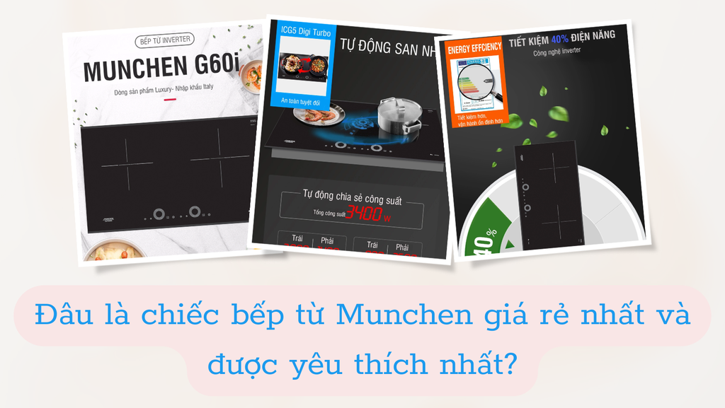 Đâu là chiếc bếp từ Munchen giá rẻ nhất và được yêu thích nhất?