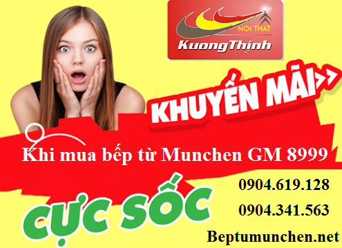 Khuyến mại cực lớn chưa từng có khi mua bếp từ Munchen GM 8999