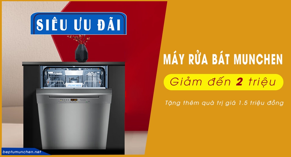 Máy rửa bát Munchen siêu ưu đãi: Giảm đến 2 triệu, thêm quà triệu rưỡi.