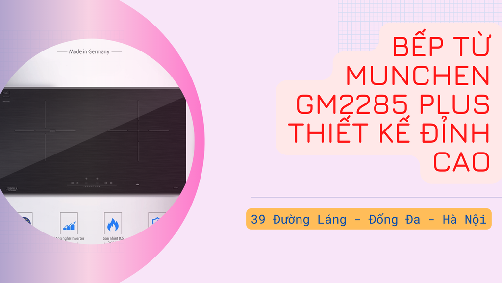 Tiêu điểm Bếp từ Munchen GM2285 Plus thiết kế đỉnh cao