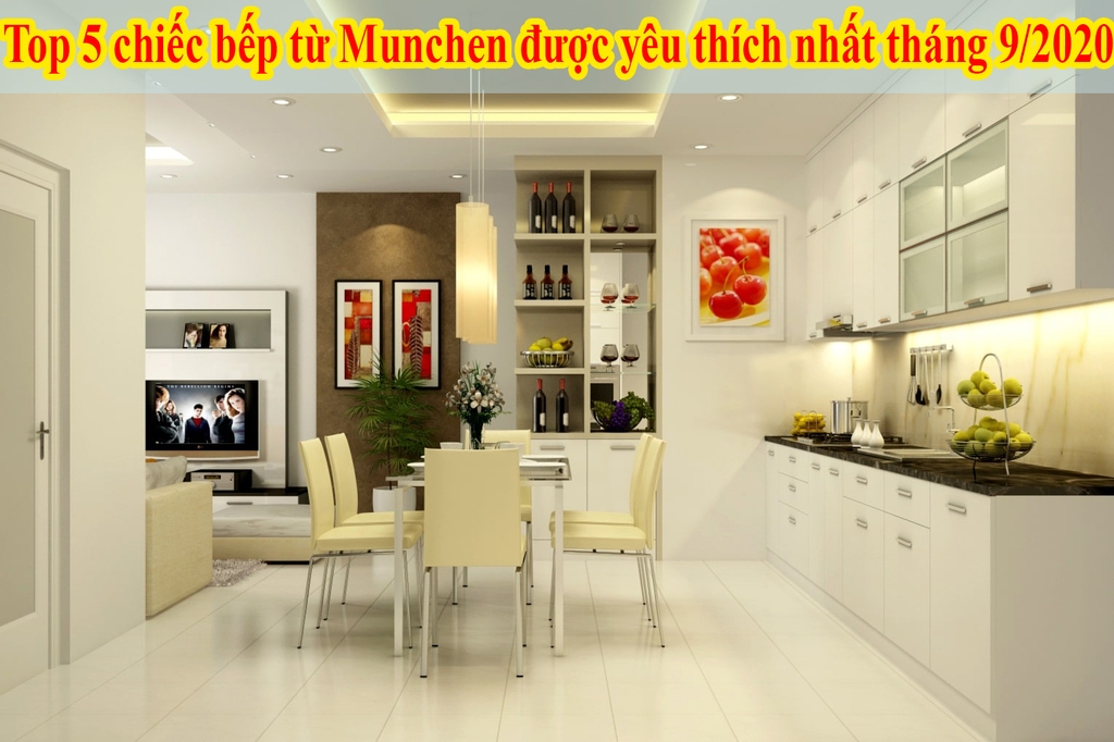 Top 5 chiếc bếp từ Munchen được yêu thích nhất tháng 9/2020