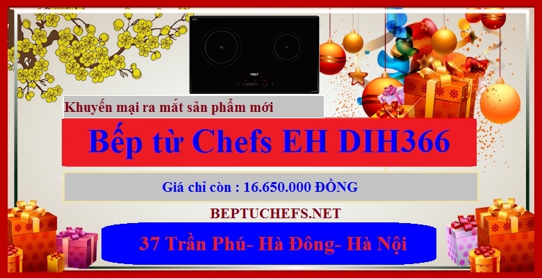 Khuyến mại lớn ra mắt sản phẩm mới bếp từ Chefs EH DIH366