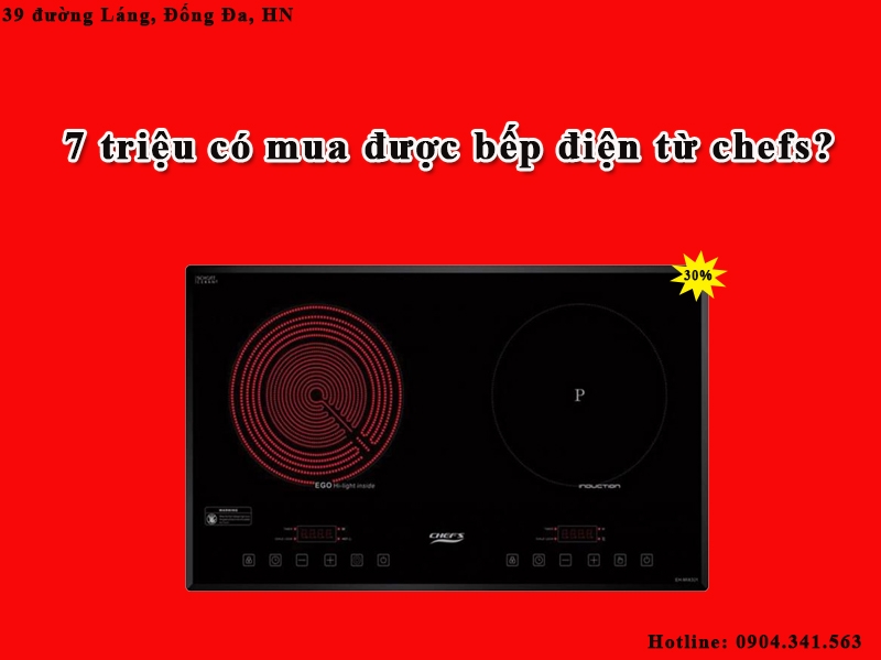 7 triệu có mua được bếp điện từ chefs?