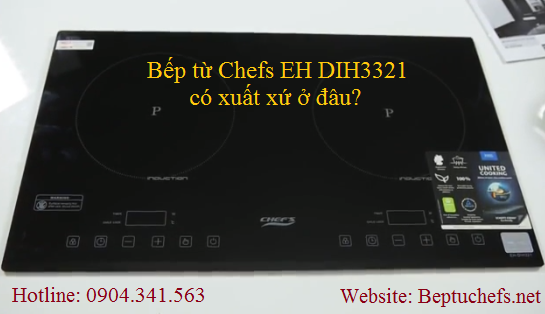 Bếp từ Chefs EH DIH321 có xuất xứ ở đâu?