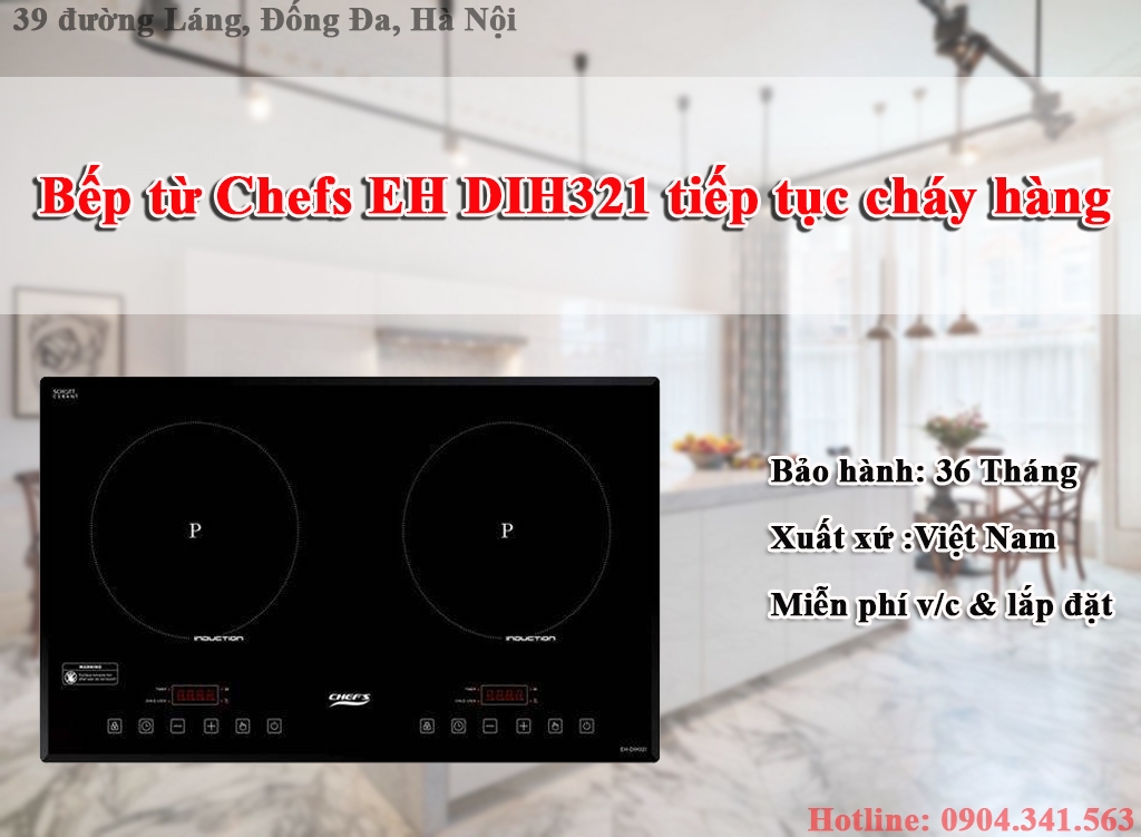 Bếp từ Chefs EH DIH321 tiếp tục cháy hàng