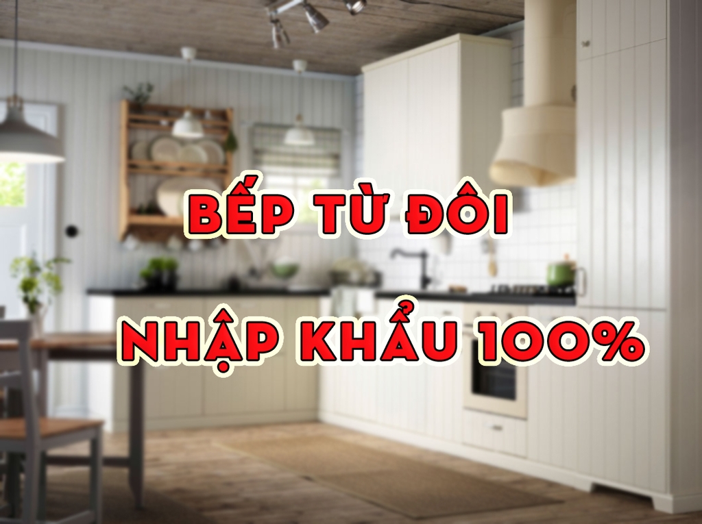 Bếp từ đôi nhập khẩu 100%