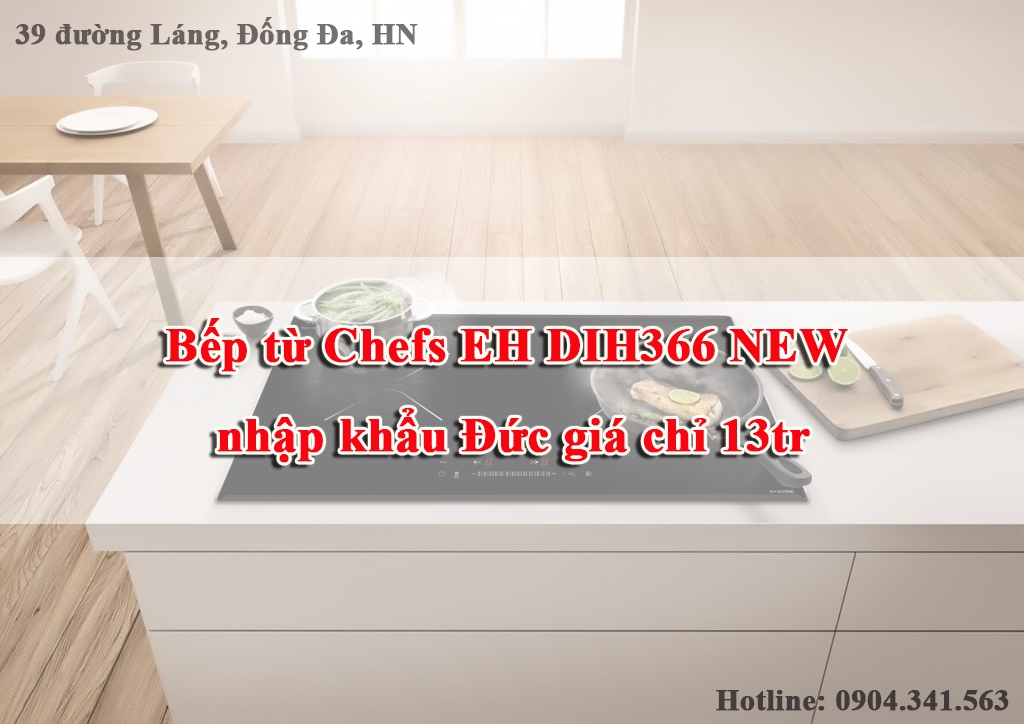 Bếp từ Chefs EH DIH366 NEW nhập khẩu Đức giá chỉ 13tr