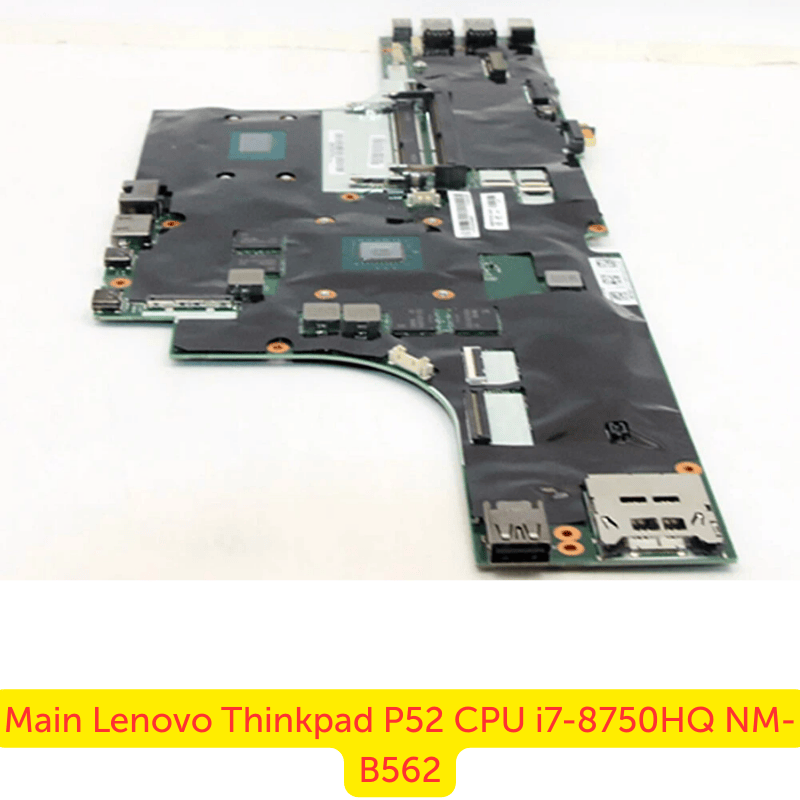 Main Lenovo Thinkpad P52 CPU i7-8750HQ NM-B562