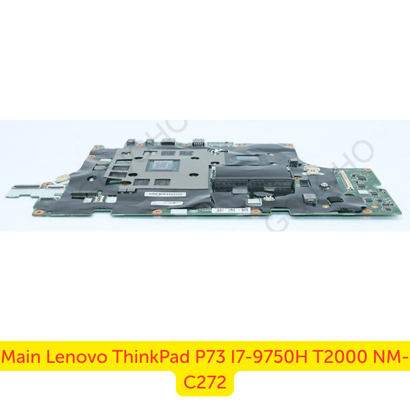 Thay Main Lenovo ThinkPad P73 i7-9750H Quadro T2000 NM-C272
