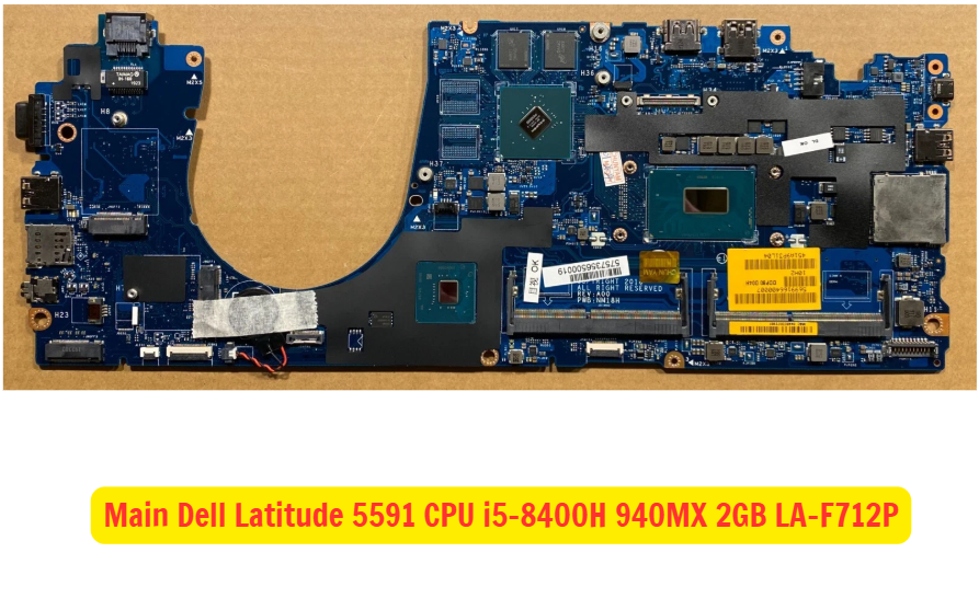 Main Dell Latitude 5591 CPU i5-8400H 940MX 2GB LA-F712P