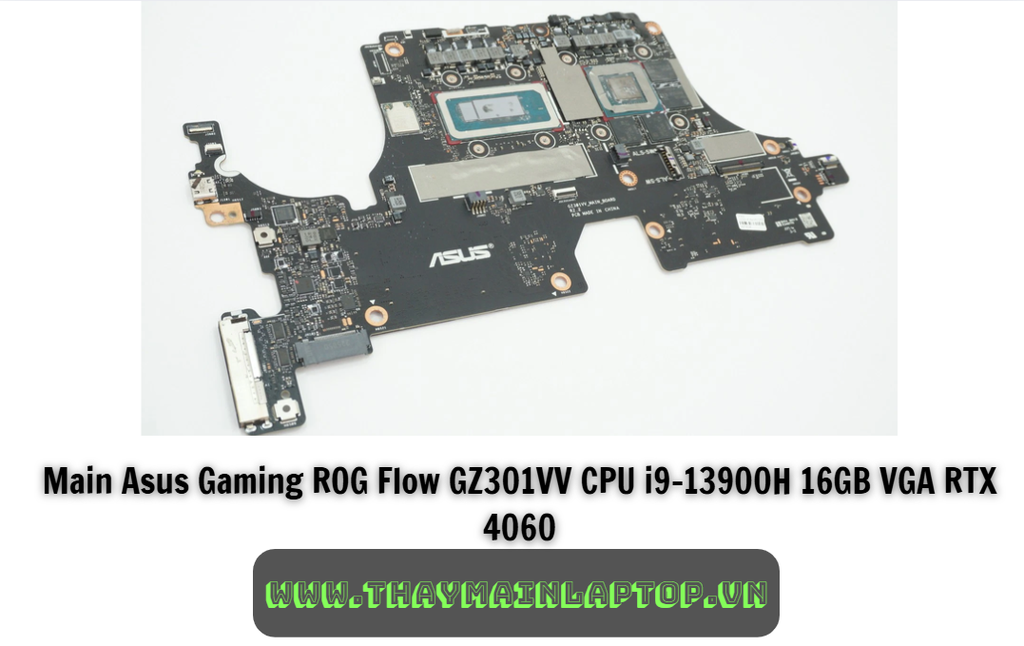 Main Asus Gaming ROG Flow GZ301VV CPU i9-13900H 16GB VGA RTX 4060