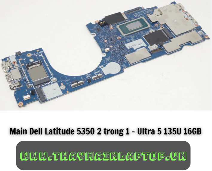 Main Dell Latitude 5350 2 trong 1 - Ultra 5 135U 16GB