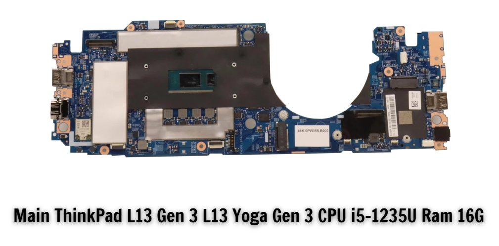 Main ThinkPad L13 Gen 3 L13 Yoga Gen 3 CPU i5-1235U Ram 16G