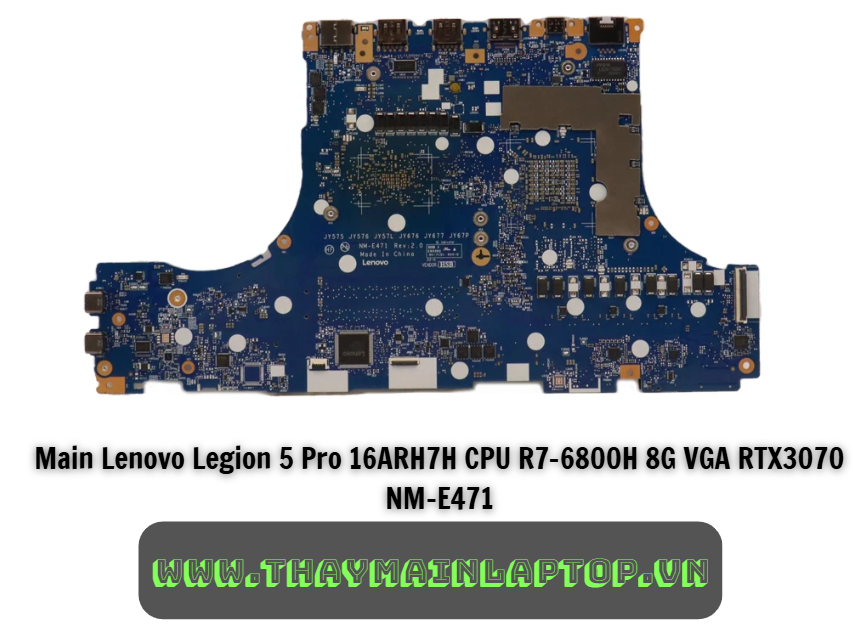 Main Lenovo Legion 5 Pro 16ARH7H CPU R7-6800H 8G VGA RTX3070 NM-E471