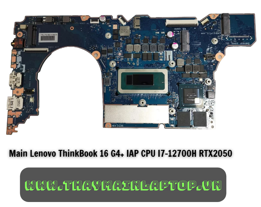 Main Lenovo ThinkBook 16 G4+ IAP CPU I7-12700H RTX2050