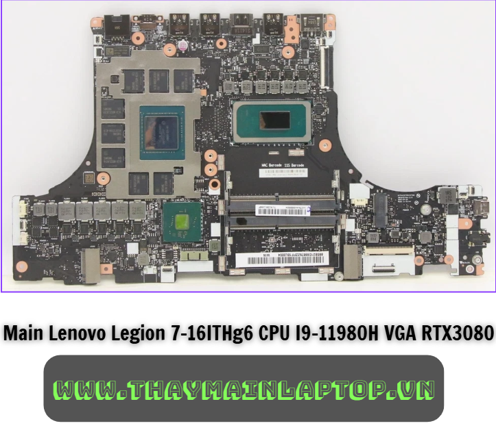 Main Lenovo Legion 7-16ITHg6 CPU I9-11980H VGA RTX3080