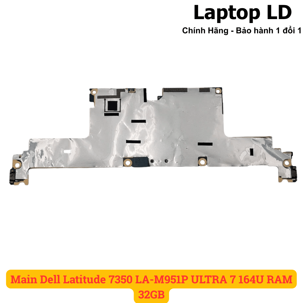 Main Dell Latitude 7350 LA-M951P ULTRA 7 164U RAM 32GB