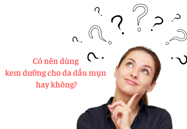 Top 5 loại kem dưỡng  da dành cho da dầu mụn đang hot nhất hiện nay