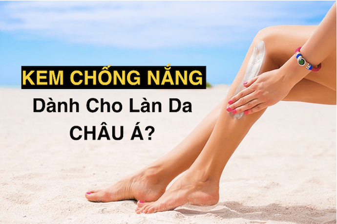 Kem chống nắng của hãng nào tốt phù hợp với làn da người Châu Á?