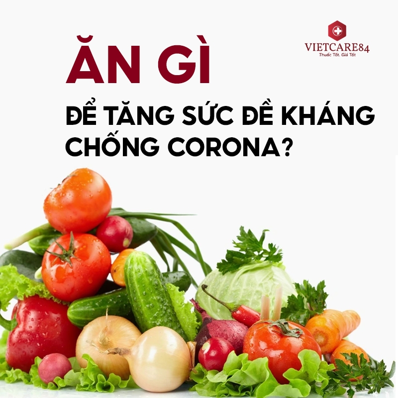 Ăn Gì Để Tăng Sức Đề Kháng Chống Corona?