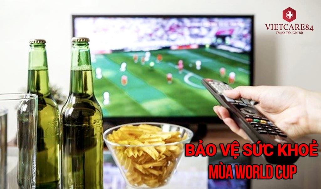 BẢO VỆ SỨC KHOẺ MÙA WORLD CUP