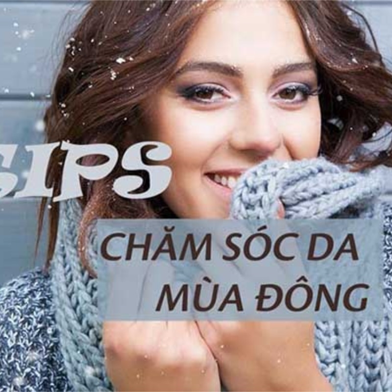 Lưu ý khi chăm sóc da vào mùa đông