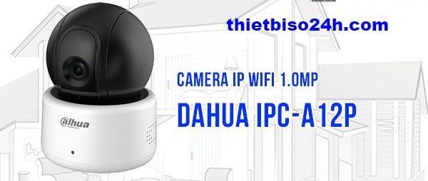 Camera IP Wifi 1.0MP Dahua DH-IPC-A12P