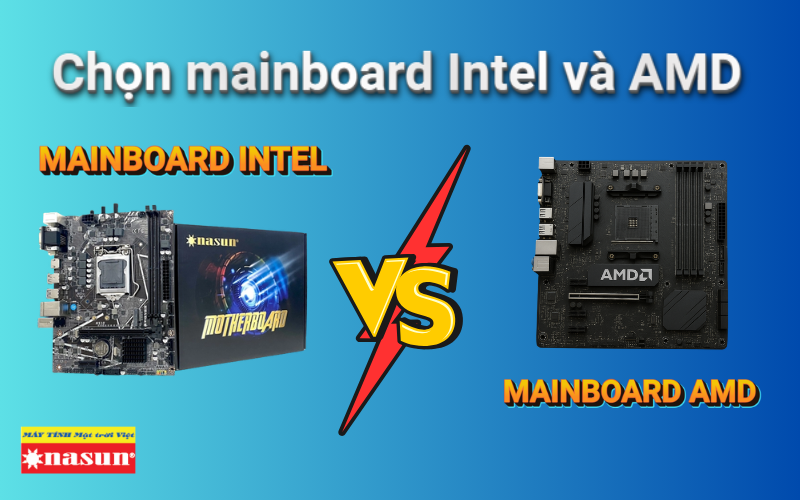 So sánh Mainboard Intel và AMD: Nên chọn loại nào?