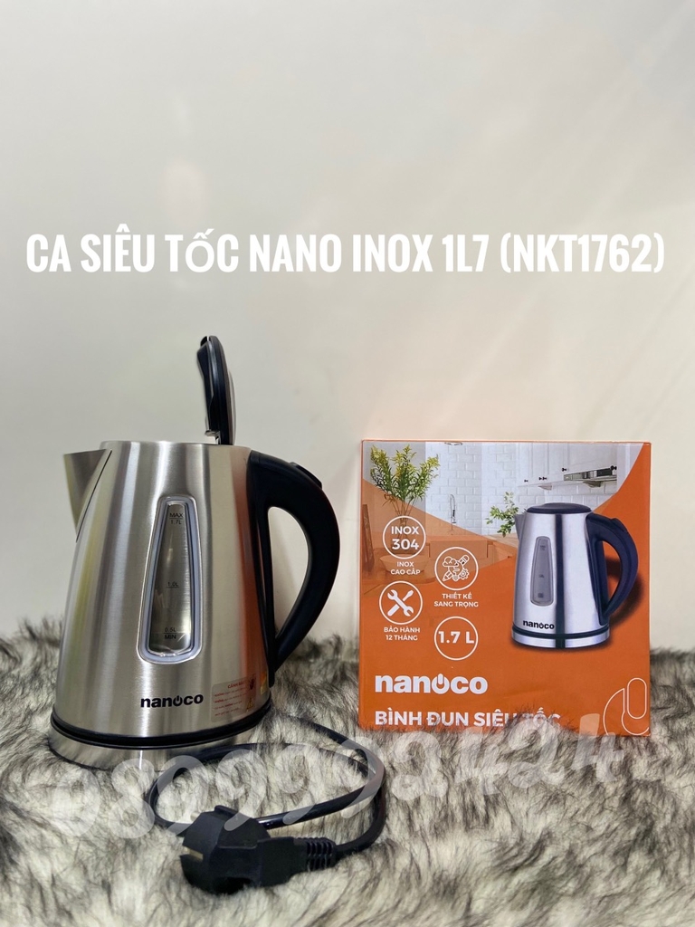 BÌNH ĐUN SIÊU TỐC, CA SIÊU TỐC NKT -1762 INOX 304  NANOCO CHÍNH HÃNG 1.7 LÍT