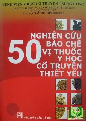 Nghiên cứu bào chế 50 vị thuốc y học cổ truyền thiết yếu