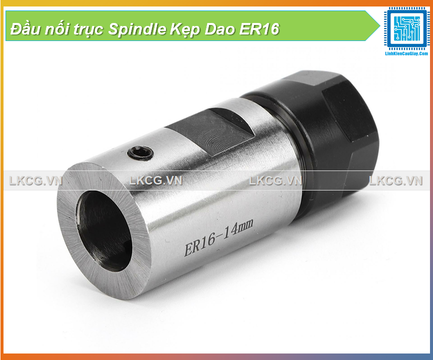 Đầu nối trục Spindle Kẹp Dao ER16