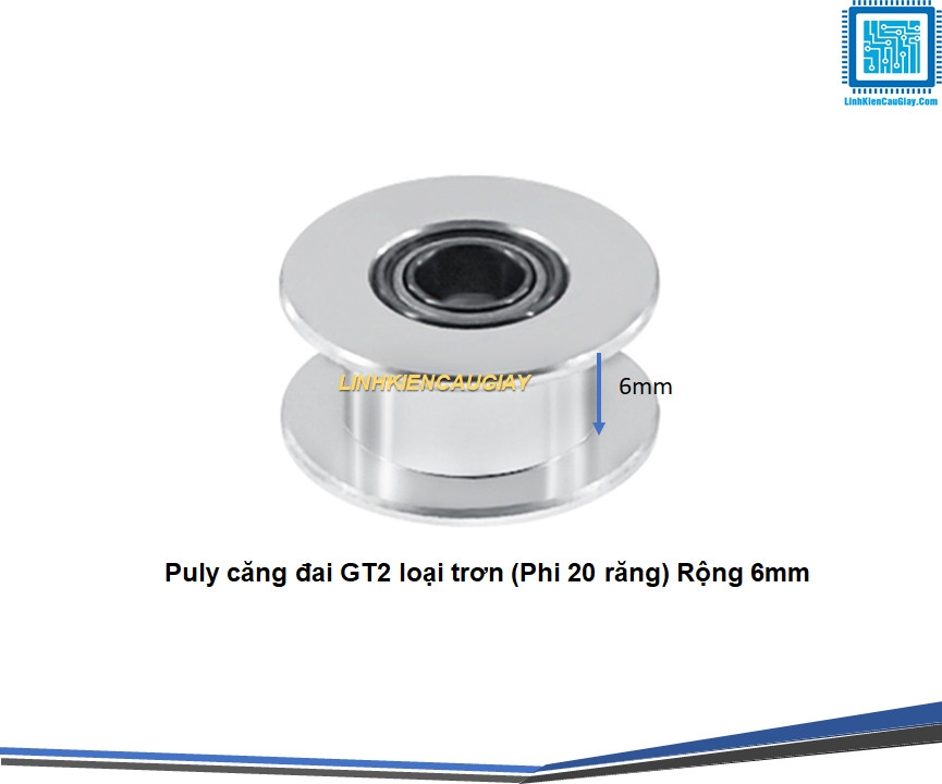 Puly căng đai GT2 loại trơn (Phi 20 răng) Rộng 6mm