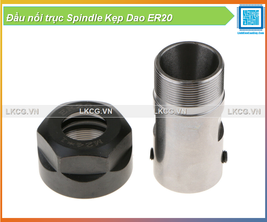 Đầu nối trục Spindle Kẹp Dao ER20