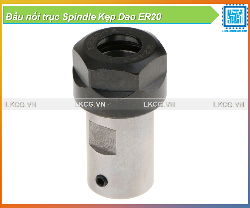 Đầu nối trục Spindle Kẹp Dao ER20